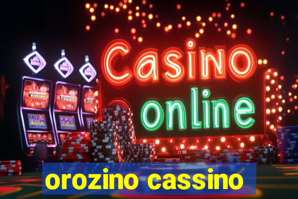 orozino cassino